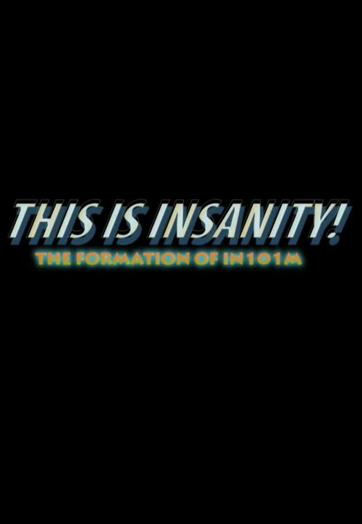 This Is Insanity - The Formation of IN101M